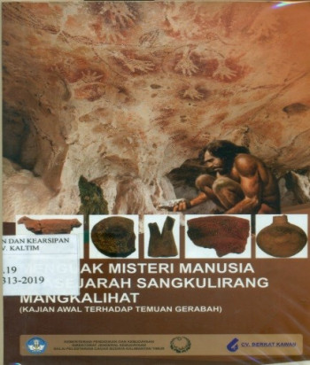 Abstrak Buku : Menguak Misteri Manusia Prasejarah Sangkulirang Mangkalihat.