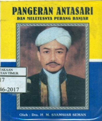 Abstrak Buku : Pangeran Antasari dan meletusnya Perang Banjar